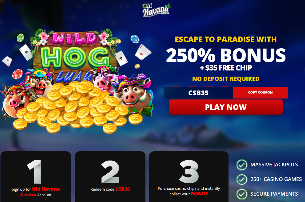 250% WELCOME
                                  BONUS + $35 FREE CHIP