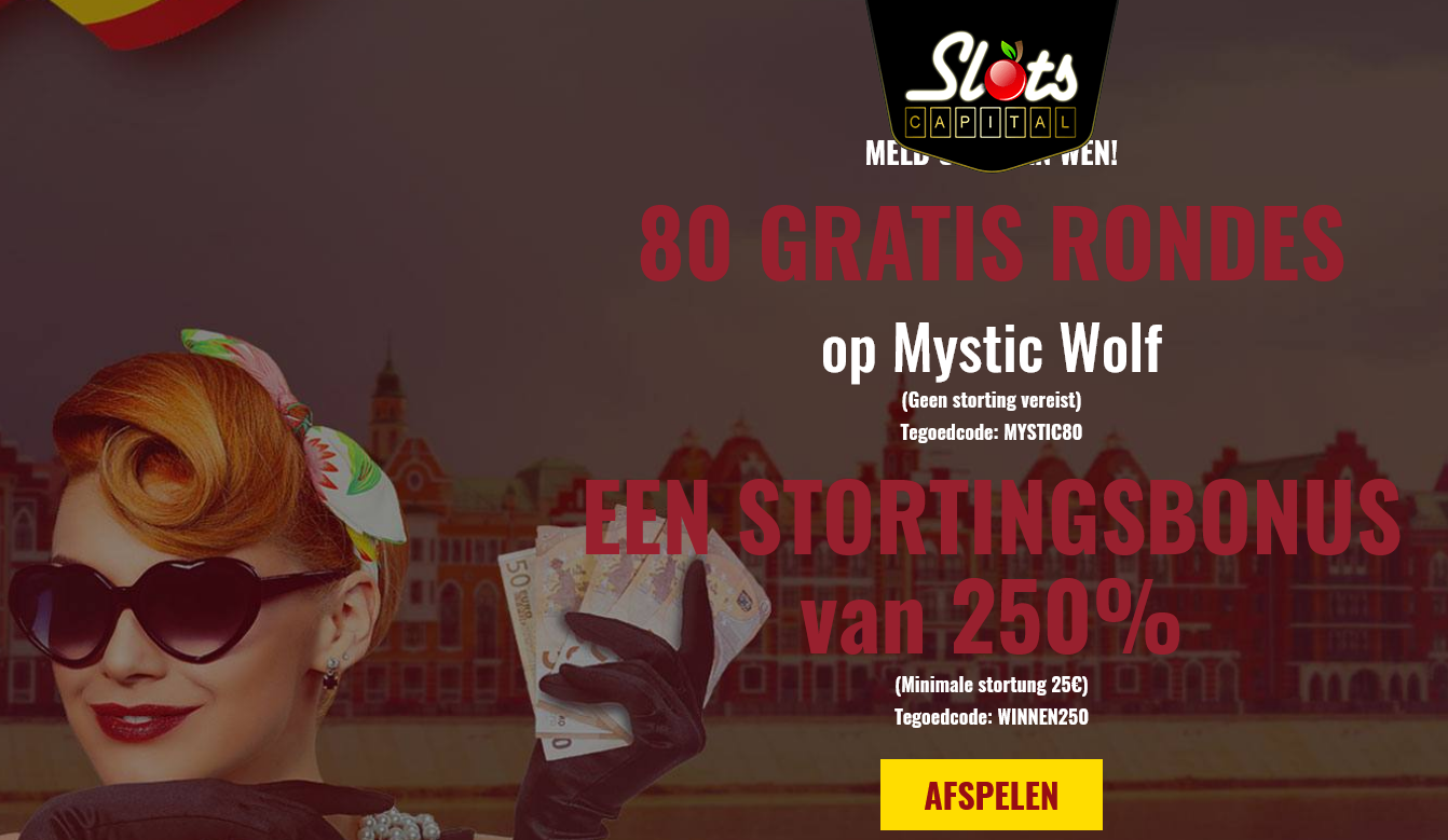 Slots Capital
                          BE 80 Free Spins (Dutch)